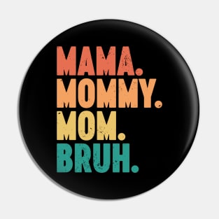 Mama Mommy Mom Bruh Vintage Retro (Sunset) Pin