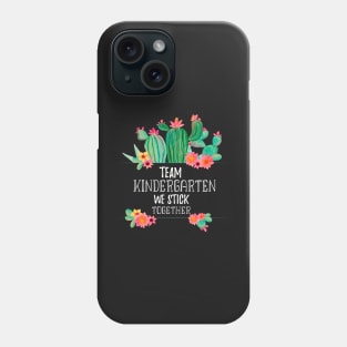 Team Kindergarten We Stick Together - Cute Cactus Watercolor Background Phone Case