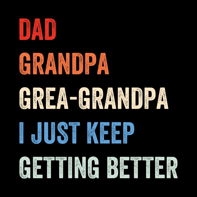 Dad Grandpa Great-Grandpa Happy Father's Day by myreed