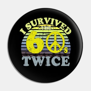 i survived the sixties twice Pin