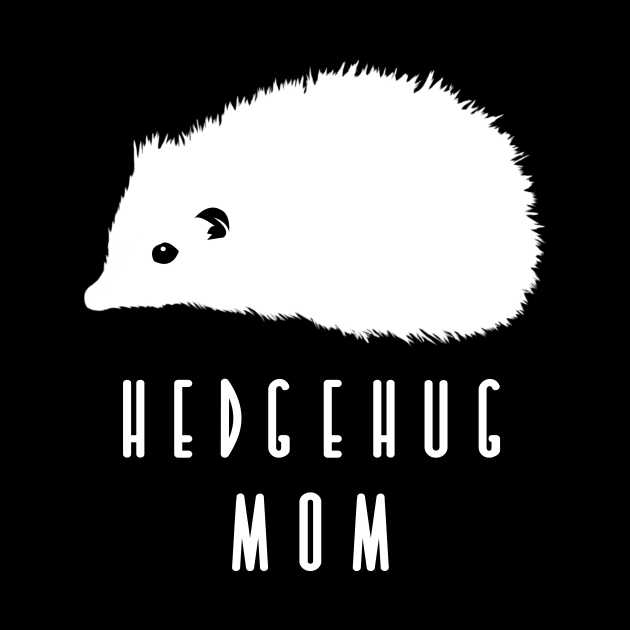 'Hedgehog Mom' Cute Hedgehog Gift by ourwackyhome