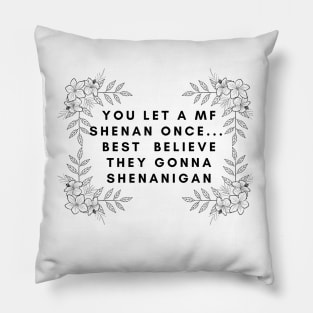 Shenigans Pillow