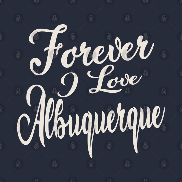 Forever i love Albuqerque by unremarkable