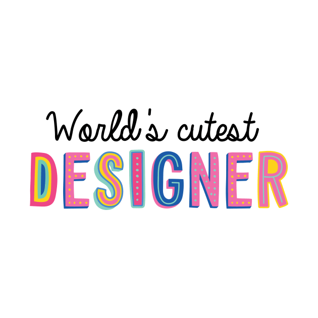 Designer Gifts | World's cutest Designer by BetterManufaktur