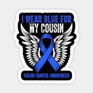 I Wear Blue for My Cousin Colon Cancer Awareness Magnet