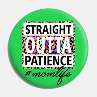 Straight OUTTA Patience #momlife Pin