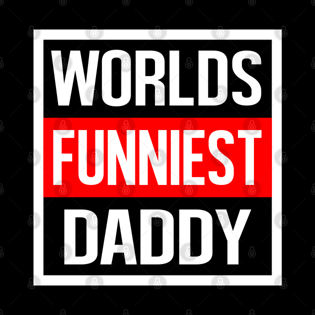 Worlds Funniest Daddy by familycuteycom