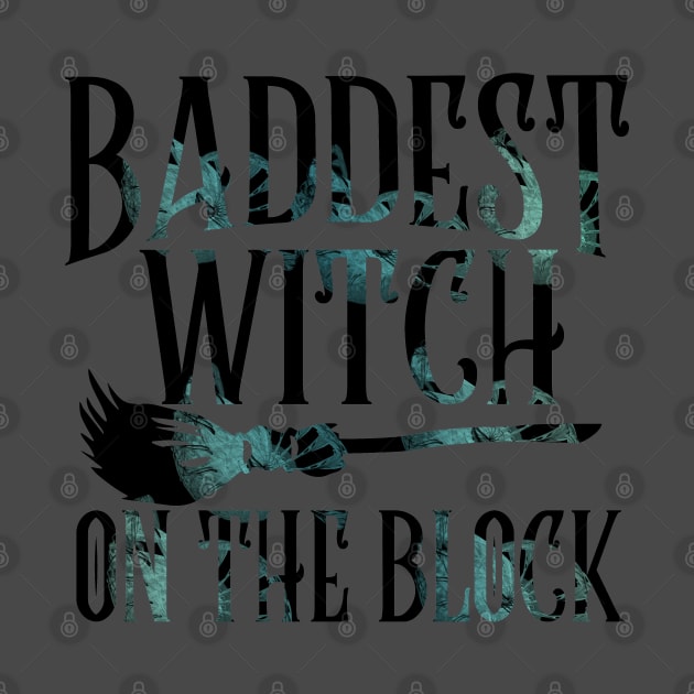 Baddest Witch on the Block - Pagan Witch - Halloween by Wanderer Bat