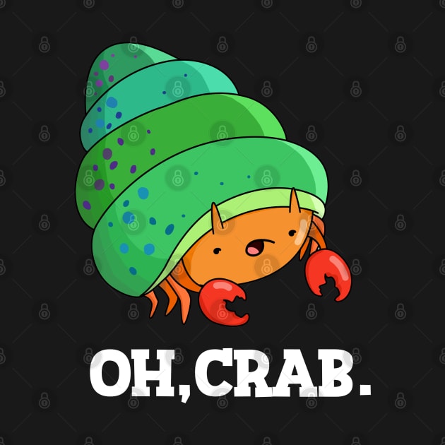 Oh Crab Cute Crab Pun by punnybone