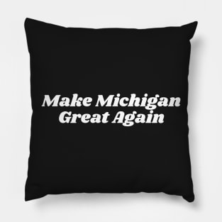 Make Michigan Great Again Pillow