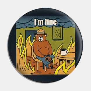 I'm Fine Bear Fire Meme by Tobe Fonseca Pin