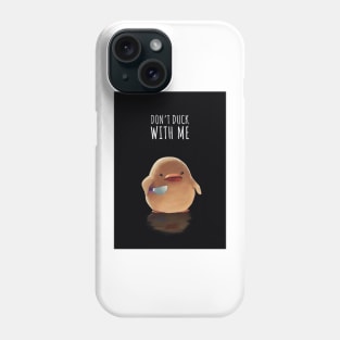 Dont Duck With Me! Phone Case