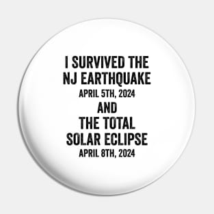I survived the NJ Earthquake and the Total Solar Eclipse 2024 Pin