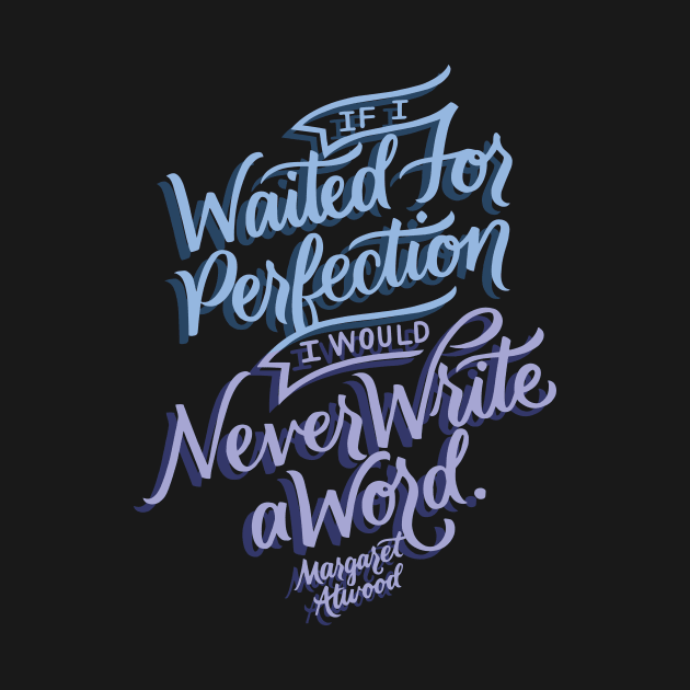 I Would Never Write a Word by polliadesign