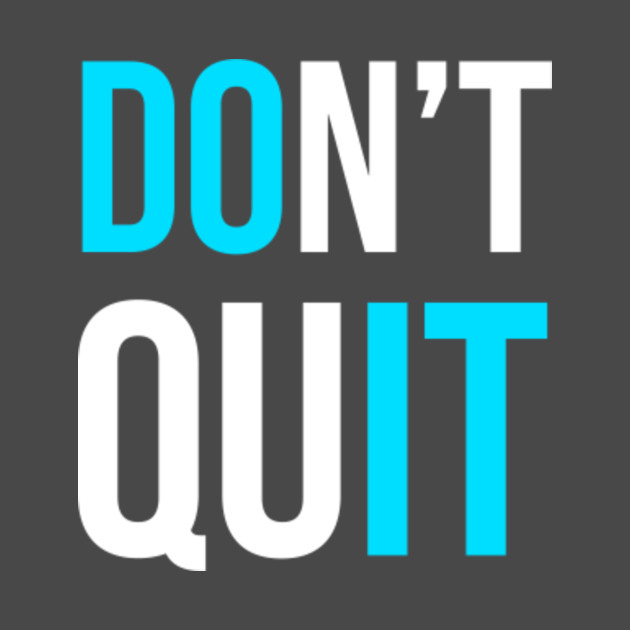 don t quit do it fit t shirt teepublic don t quit do it fit t shirt teepublic