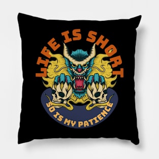 Life Is Short So Is My Patience Pillow