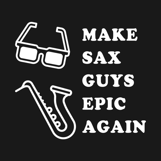 Epic Sax Guy Make Epic Again by Electrovista