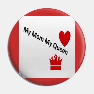 My Mom My Queen Pin