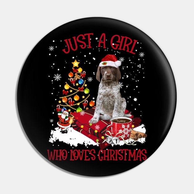 German Shorthaired Pointer Just A Girl Who Loves Christmas Pin by TATTOO project