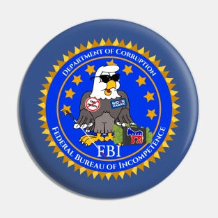 FBI - Federal Bureau of Incompetence Pin