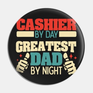 Cashier By Day Greatest Dad By Night Pin