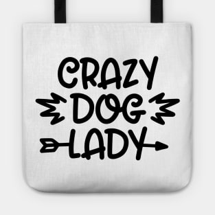 Crazy Dog Lady - Funny Dog Quotes Tote