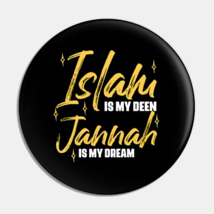 Islam Is My Deen Jannah Is My Dream Pin