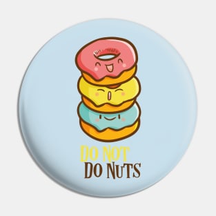 Do Not Do Nuts Pin