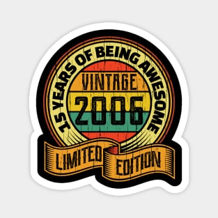 15 years of being awesome vintage 2006 Limited edition Magnet