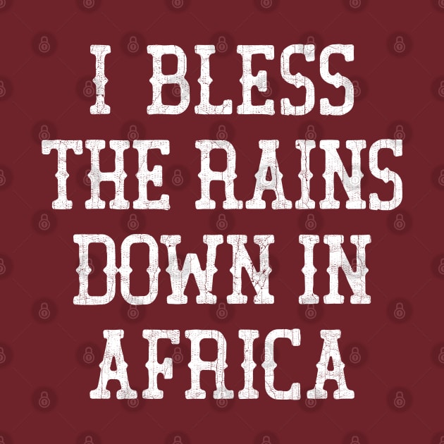 I Bless The Rains Down In Africa by DankFutura