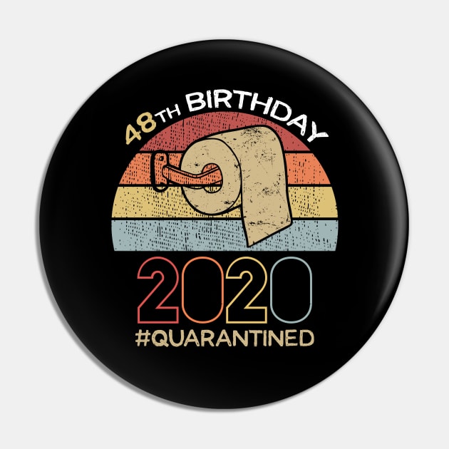 48th Birthday 2020 Quarantined Social Distancing Funny Quarantine Pin by DragonTees