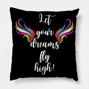 Let your dreams fly high typography Pillow