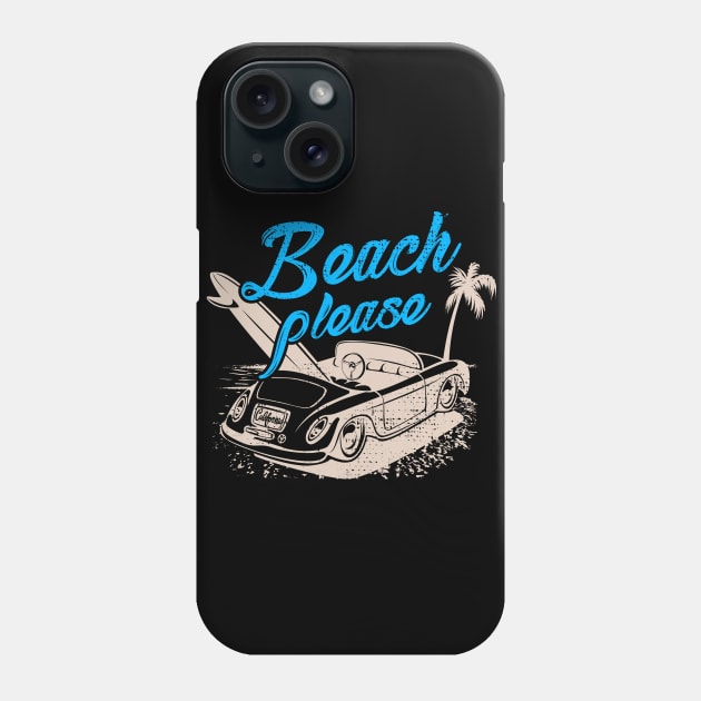 Beach Please. Funny Beach Shirt. Phone Case by KsuAnn