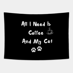 All I Need is Coffee and my Cat Tapestry