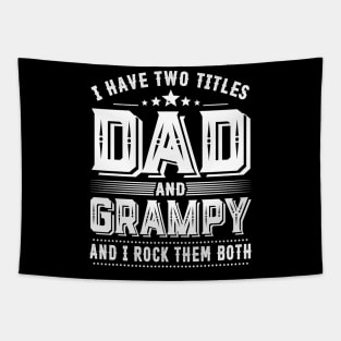 Father's Day Shirt I Have Two Titles Dad And Grampy Dad Gift Tapestry