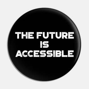 The Future Is Accessible Vintage Retro (WHite) Pin