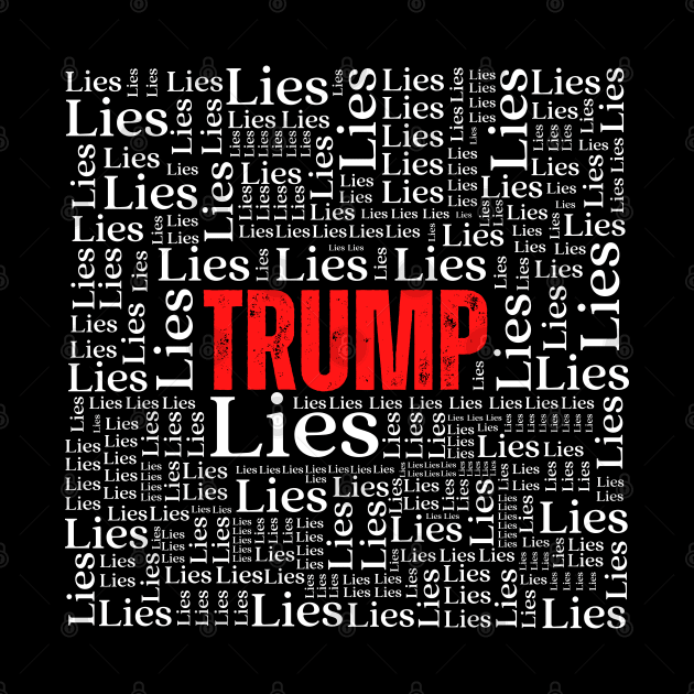 Trump Lies by Daz Art & Designs