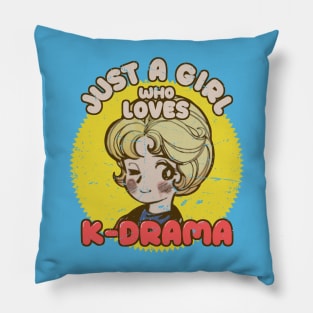 Just A Girl Who Loves KDrama - Otaku Girl Quotes Pillow