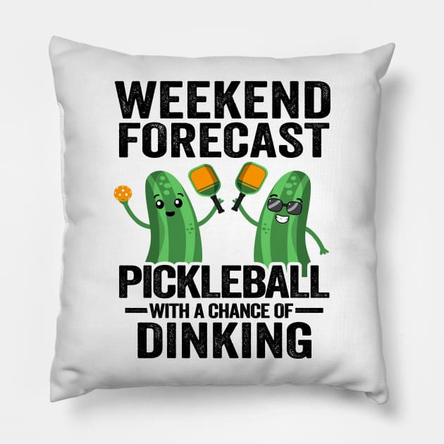 Weekend Forecast Pickleball With A Chance Of Dinking Funny Pickleball Pillow by Kuehni