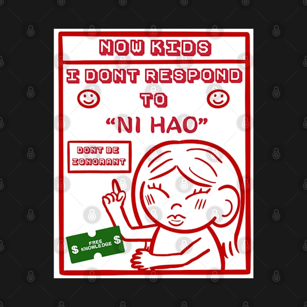 I Dont Respond to 'Ni Hao' by sanasunflowers