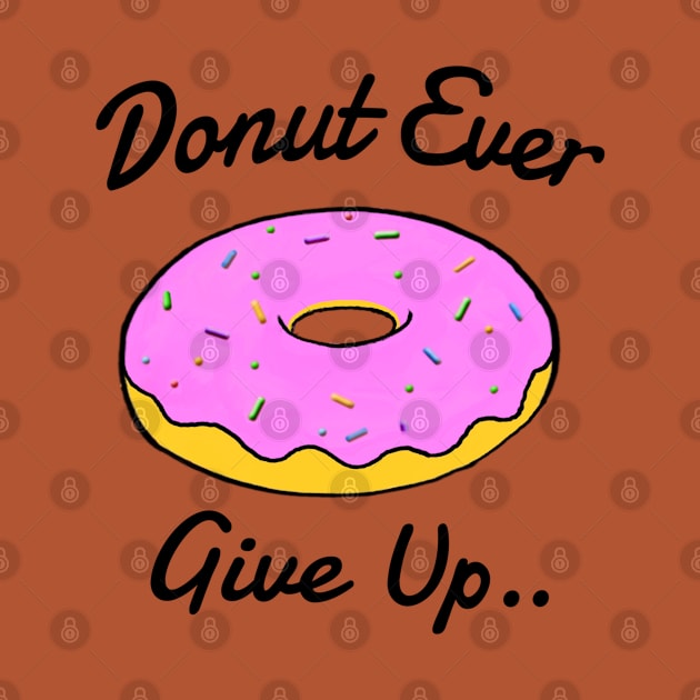 Donut Ever Give Up by wanungara