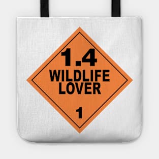 WARNING! WILDLIFE LOVER! Tote