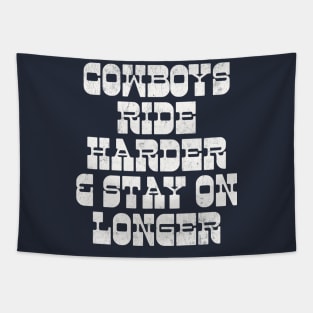 Cowboys Ride Harder & Stay On Longer Tapestry