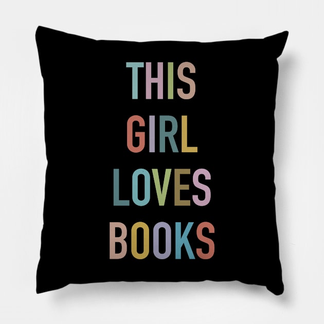 This Girl Loves Books Pillow by tshirtguild