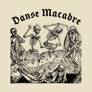 Dance of Death-  Danse Macabre - Spooky Medieval Art Skeletons T-Shirt