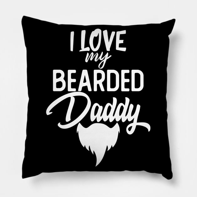 I Love My Bearded Daddy Gift Fathers Day Beard Dad Gift Pillow by mommyshirts