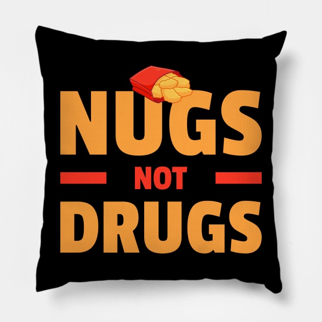 Nugs Not Drugs Pillow by dentikanys