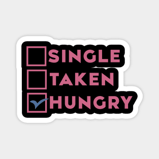 Single Taken Hungry Magnet