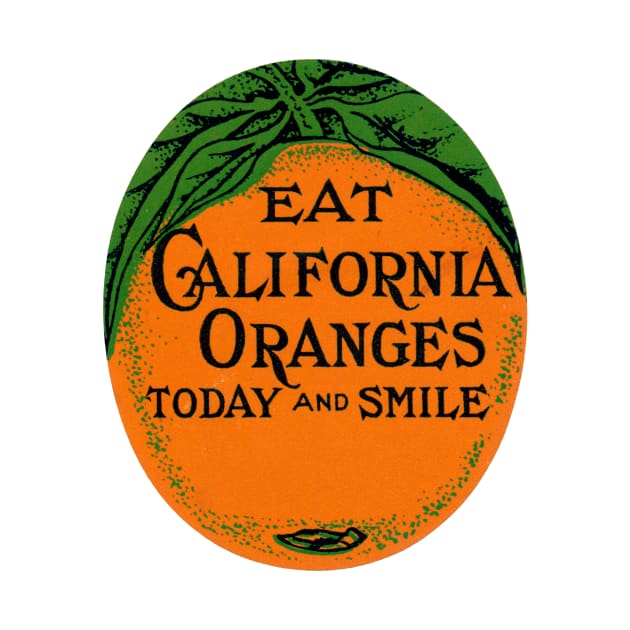 1925 Eat California Oranges by historicimage