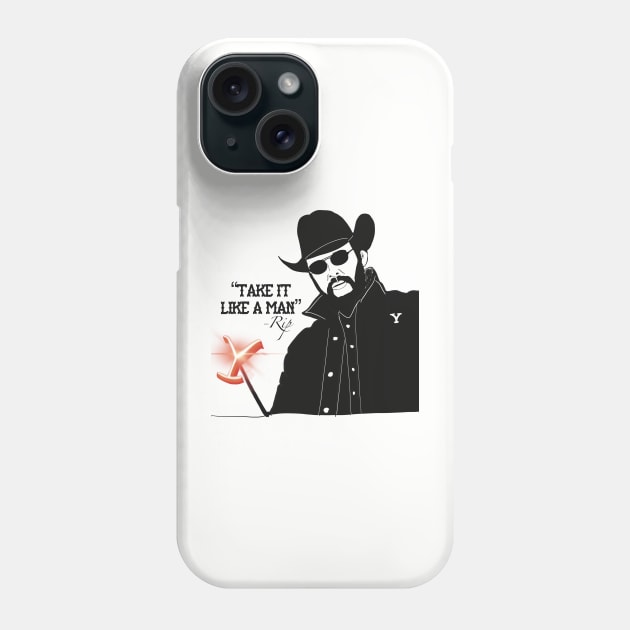 Yellowstone RIP Take it Like a Man Phone Case by Sheila’s Studio